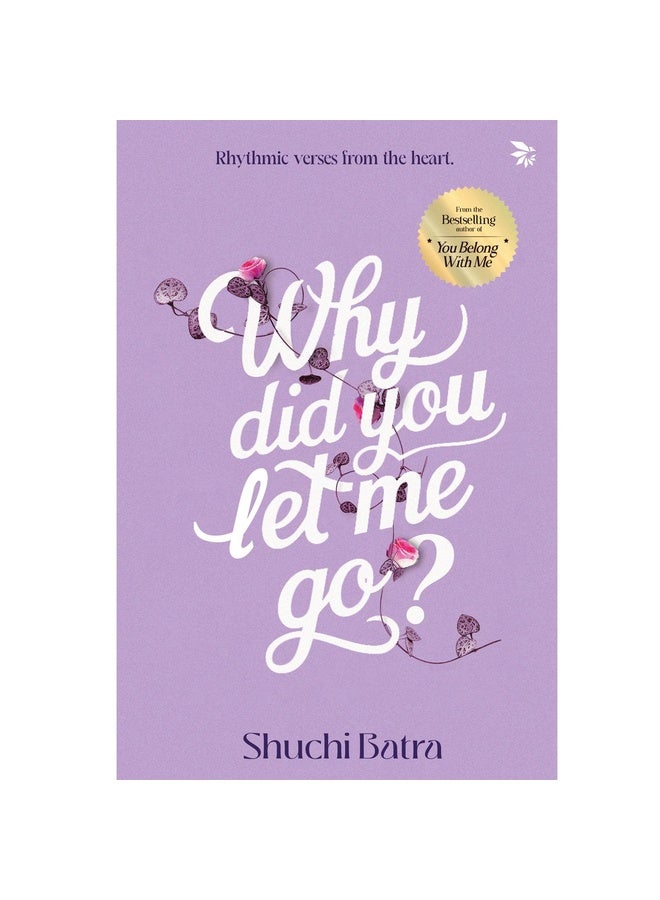Why did you let me go? Heartfelt saga of love, loss, and longing | From the bestselling author of You Belong With Me